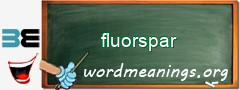 WordMeaning blackboard for fluorspar